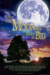 When the Moon Was Twice as Big фильм 2024